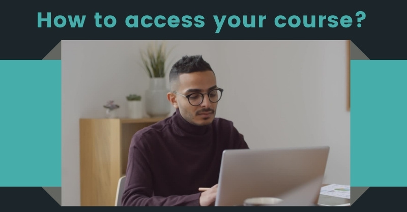 How To Access Your Course